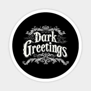 Dark Greetings Magnet